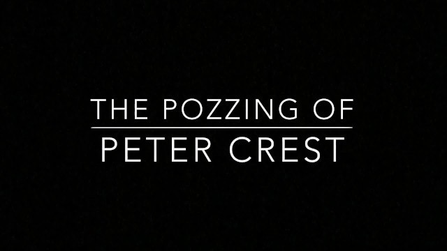 The pozzing of Peter Crest (preview)